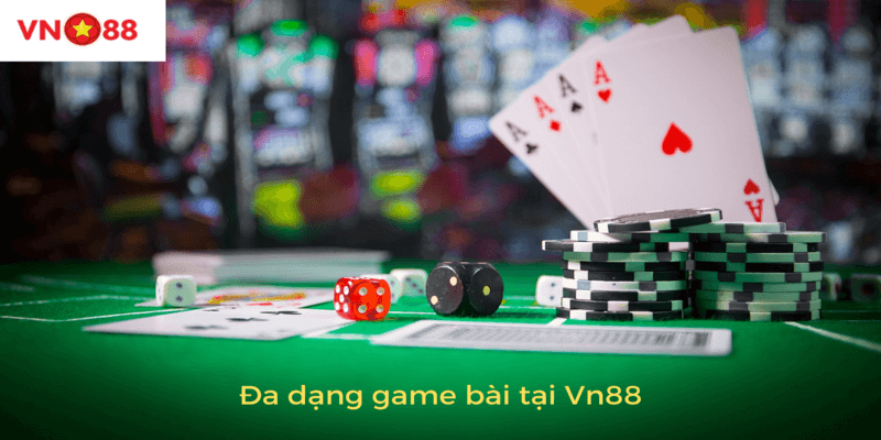 Các loại game bài tại Vn88