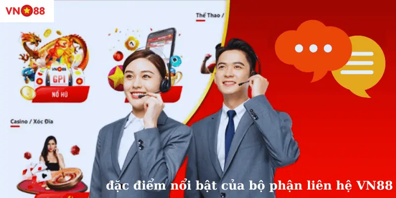 Những đặc điểm nổi bật của bộ phận liên hệ Vn88